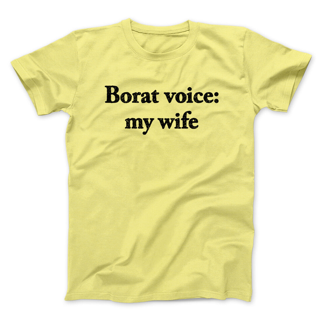 Borat Voice My Wife Men/Unisex T-Shirt