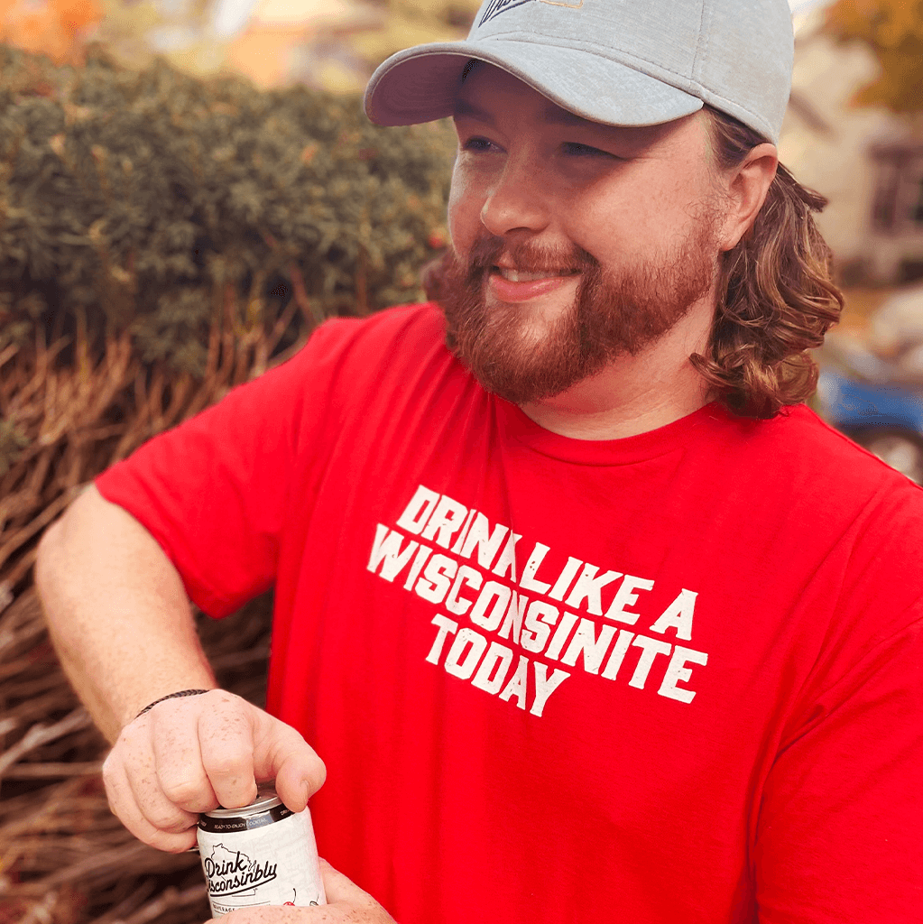 "Drink Like a Wisconsinite Today" T-Shirt