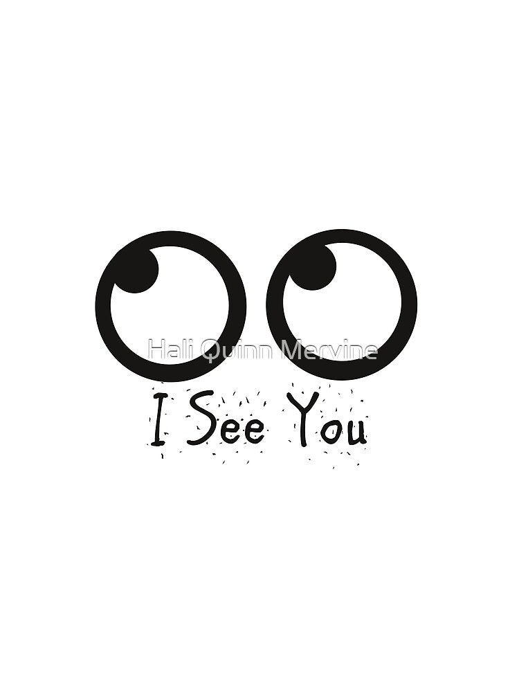 I See You by Hali Quinn Mervine