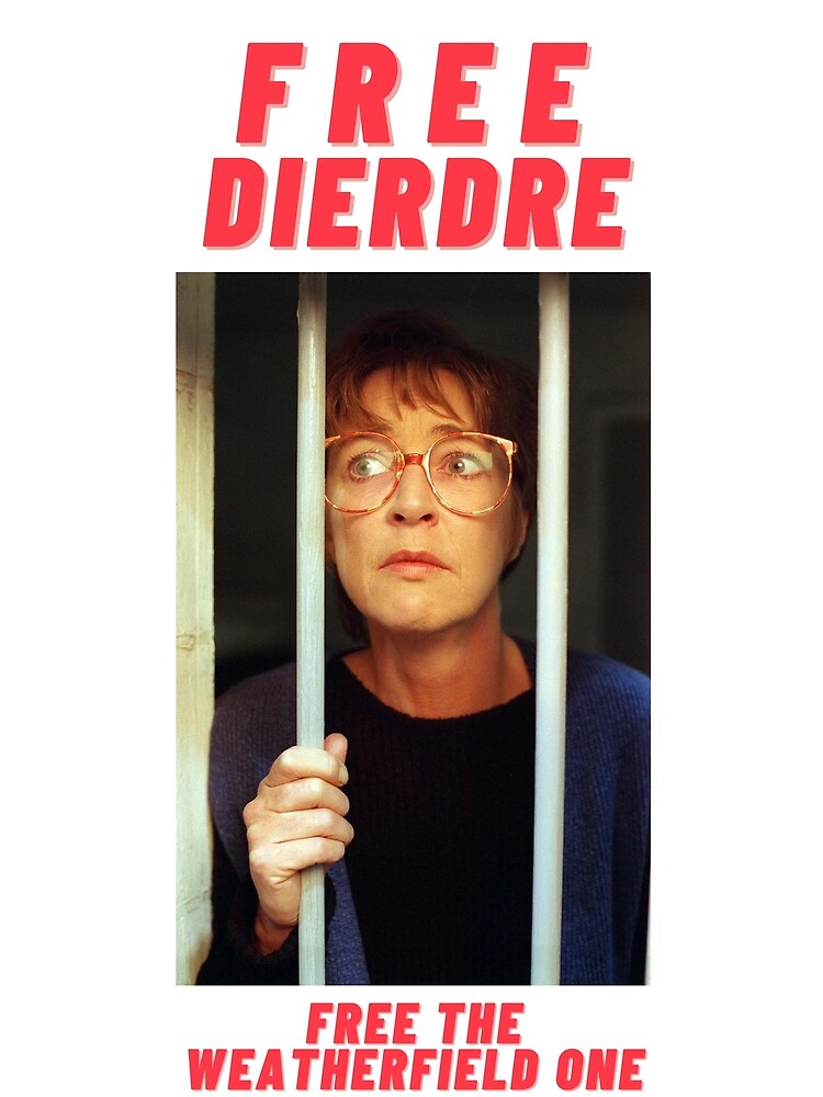 Free Dierdre - Free The Weatherfield One by schierneckeretc