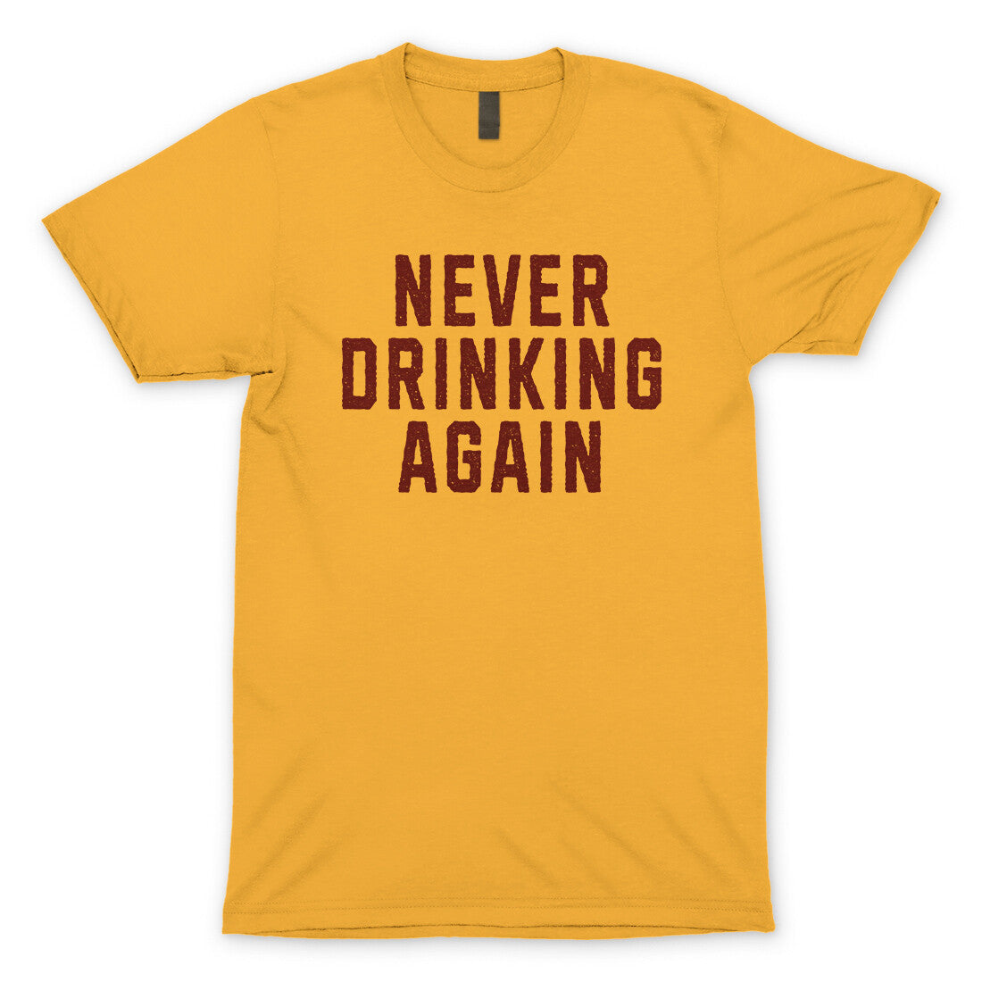 Never Drinking Again T-Shirt