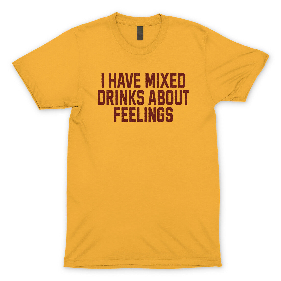 I Have Mixed Drinks About Feelings T-Shirt