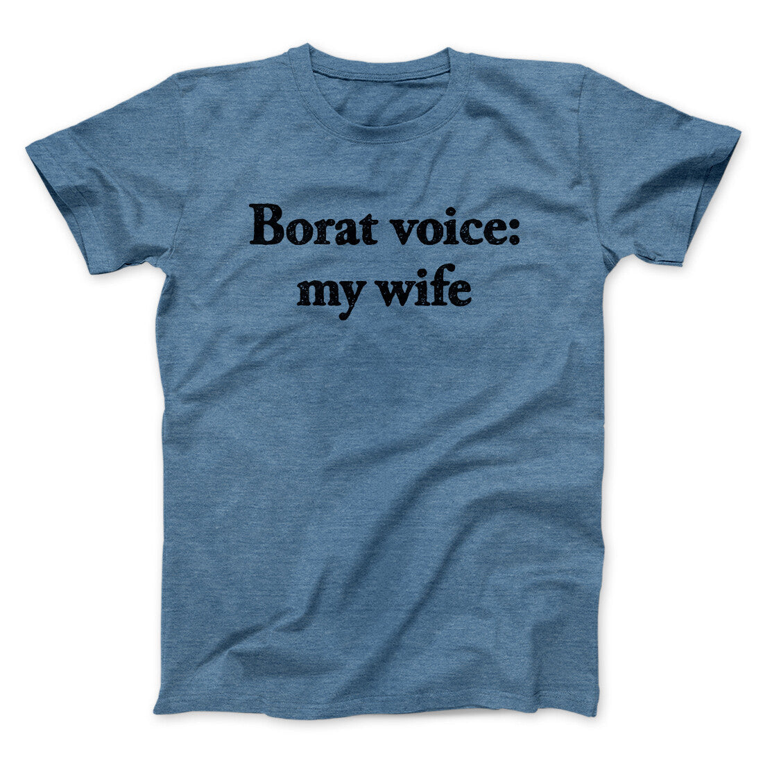 Borat Voice My Wife Men/Unisex T-Shirt