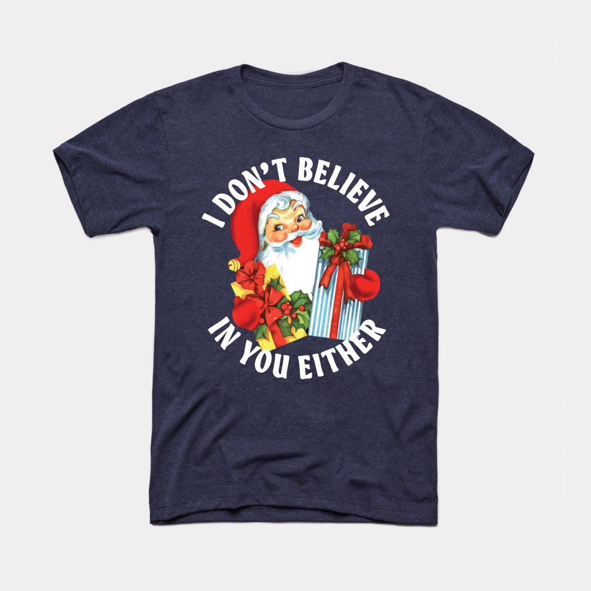 I Don't Believe In You Either Adult Unisex Tee