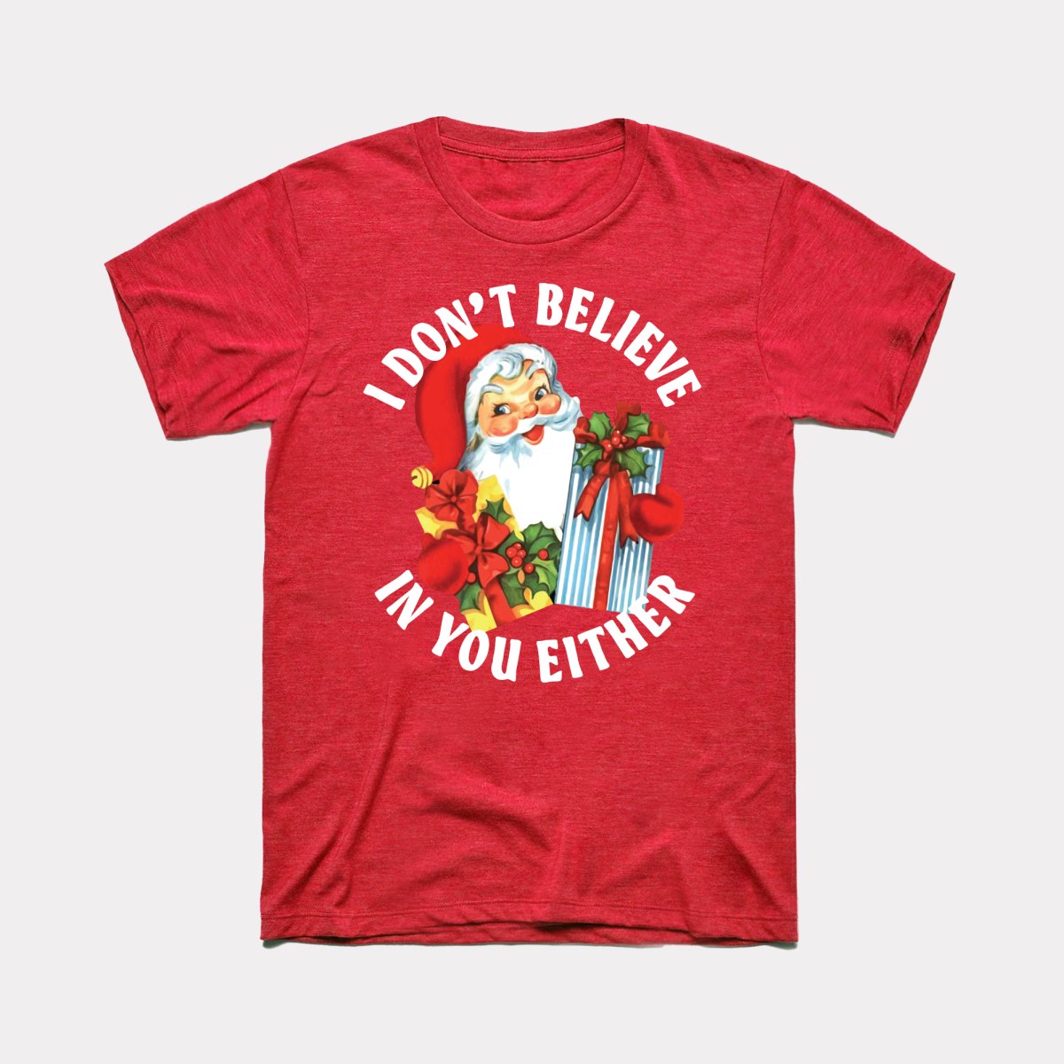 I Don't Believe In You Either Adult Unisex Tee
