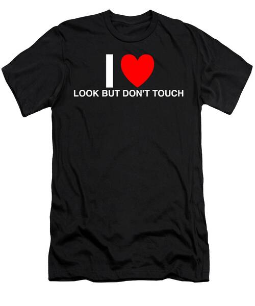 I Heart Look But Don't Touch In Classic In Black T-Shirt
