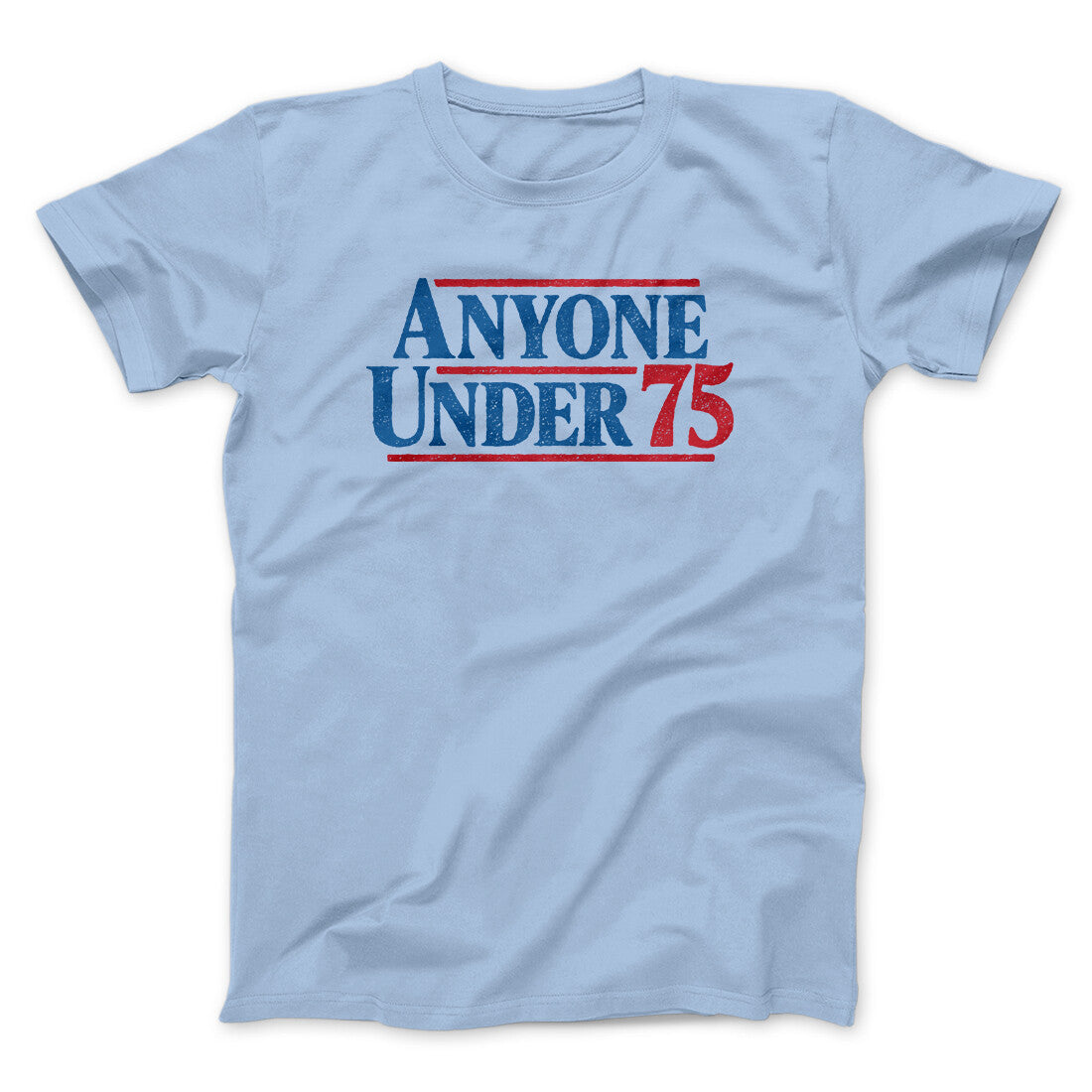 Anyone Under 75 Men/Unisex T-Shirt