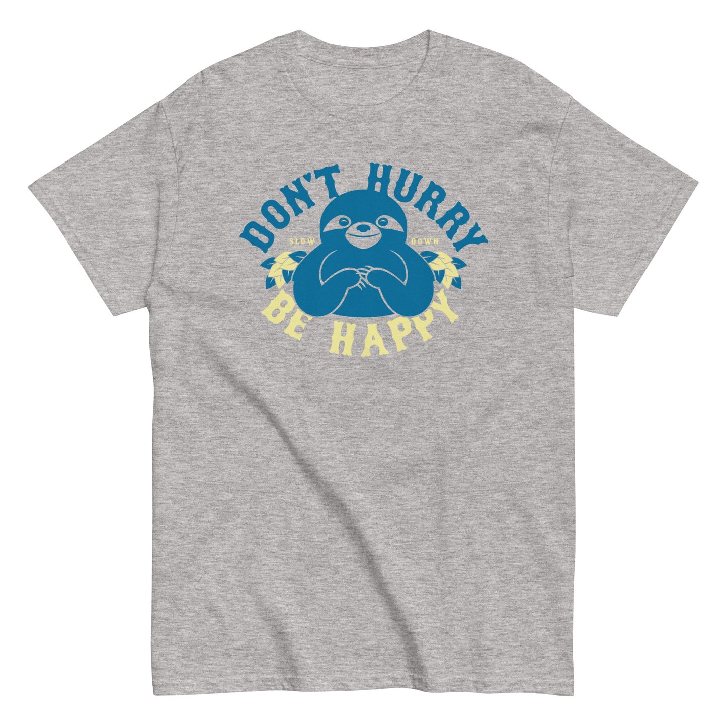 Don't Hurry Be Happy Men's Classic Tee