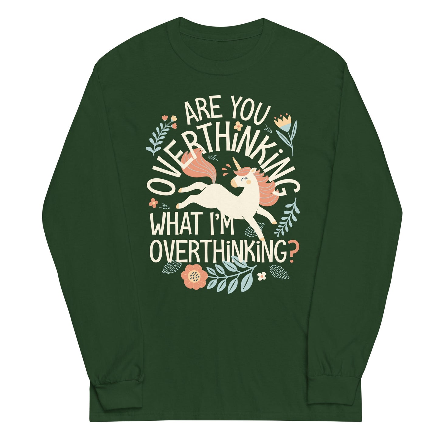 Are You Overthinking What I'm Overthinking? Unisex Long Sleeve Tee