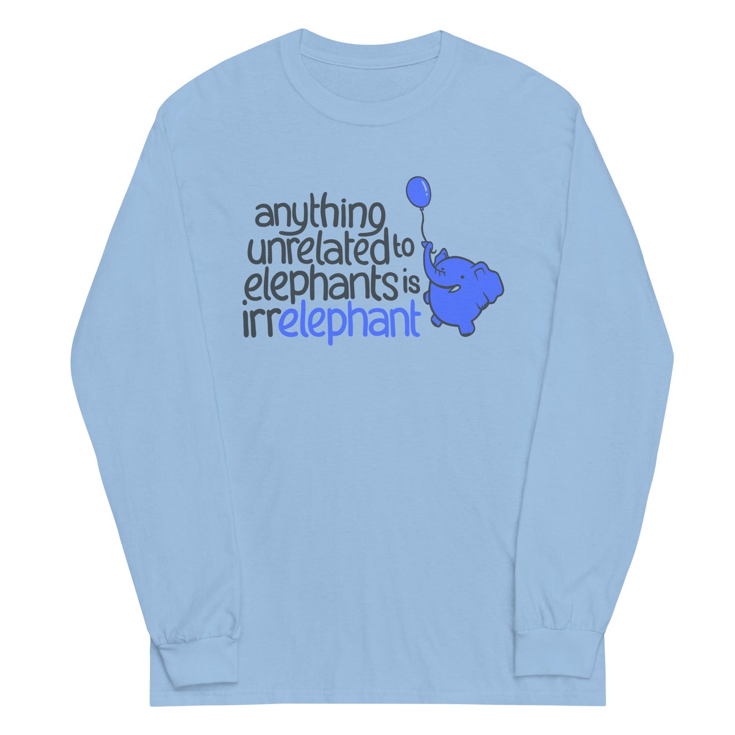 Anything Unrelated Elephants Unisex Long Sleeve Tee