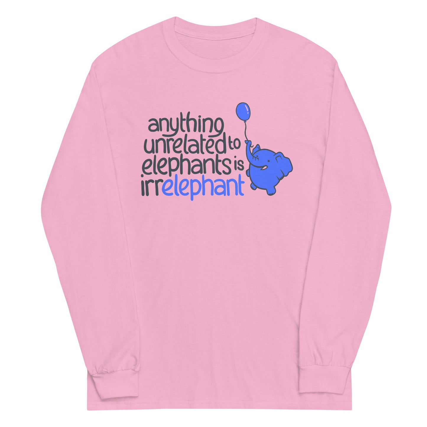 Anything Unrelated Elephants Unisex Long Sleeve Tee