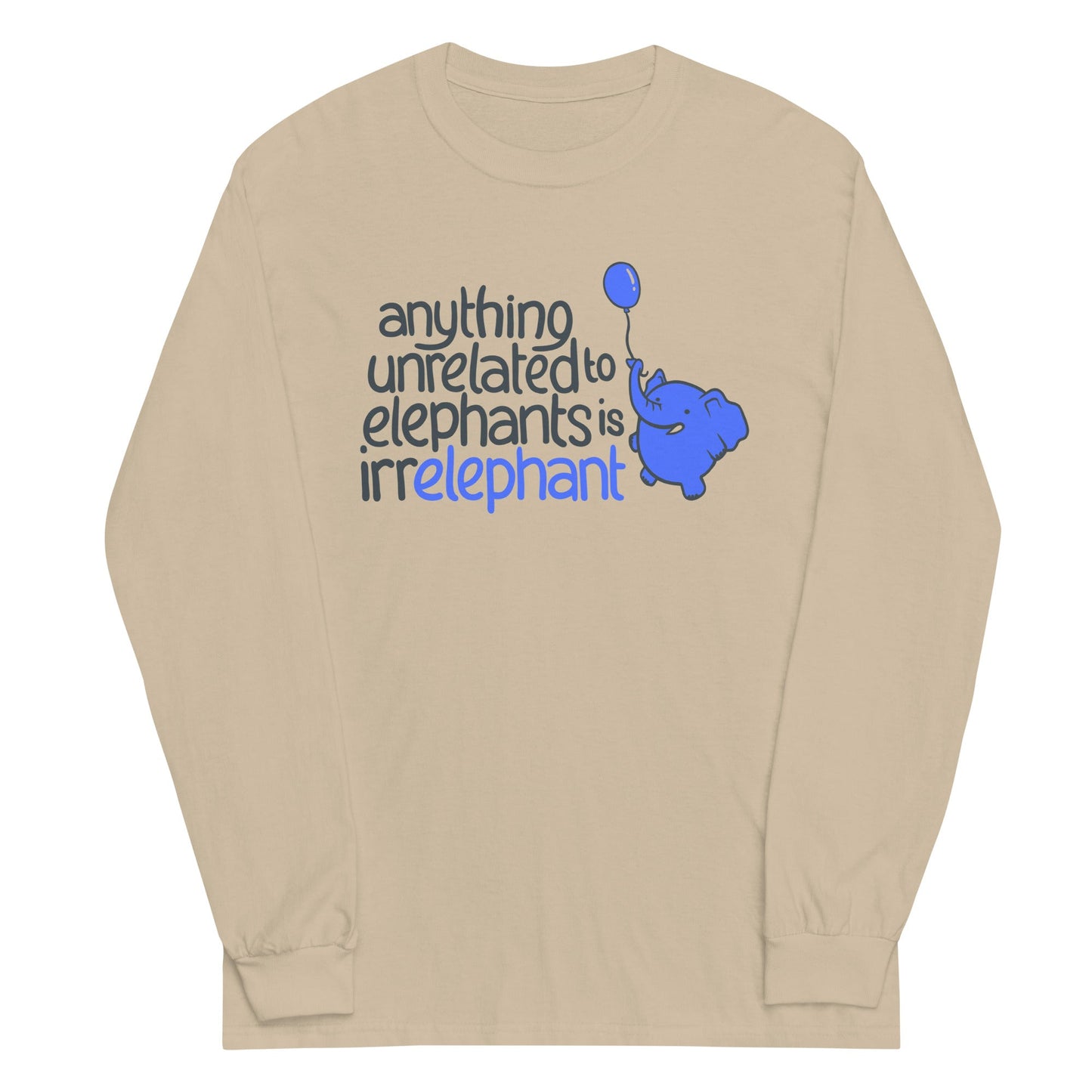 Anything Unrelated Elephants Unisex Long Sleeve Tee