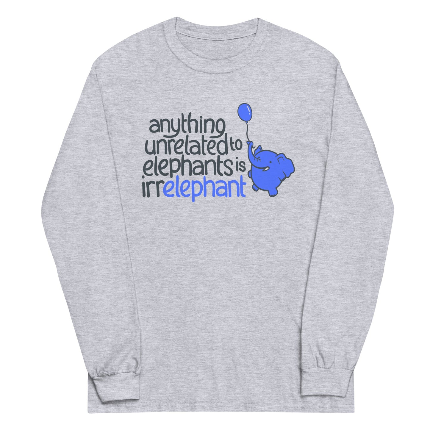 Anything Unrelated Elephants Unisex Long Sleeve Tee