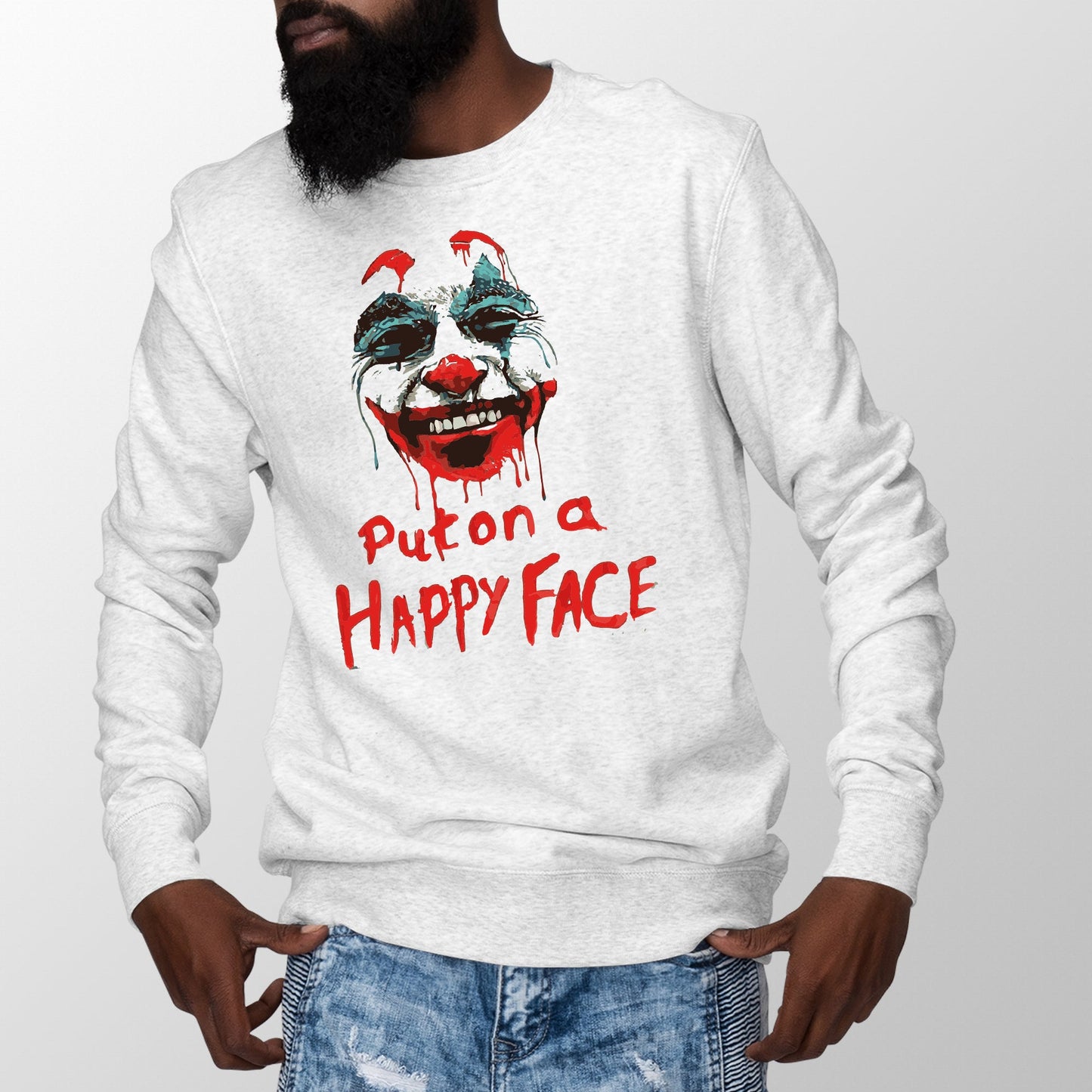 Joker Put on a Happy Face Joker Sweatshirt Joker Joaquin Sweatshirt