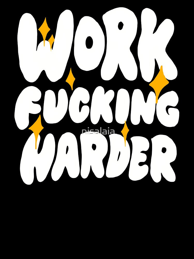 Work Harder by nisalaia