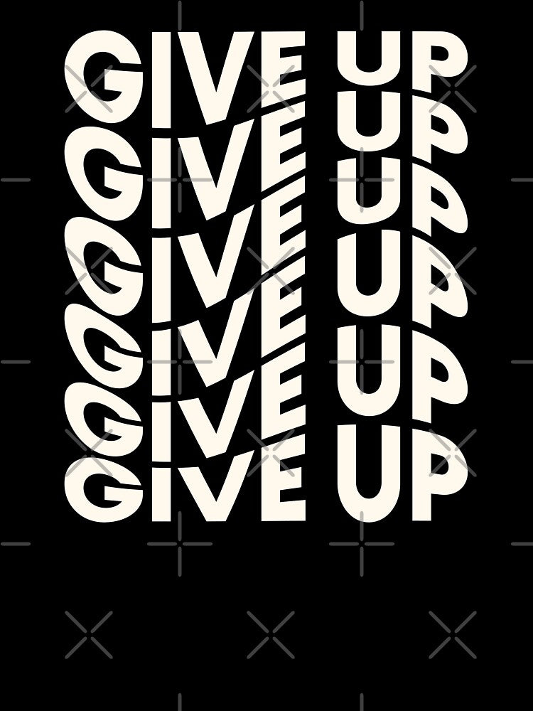 Give Up | unmotivated funny negative quote by Magic Mango