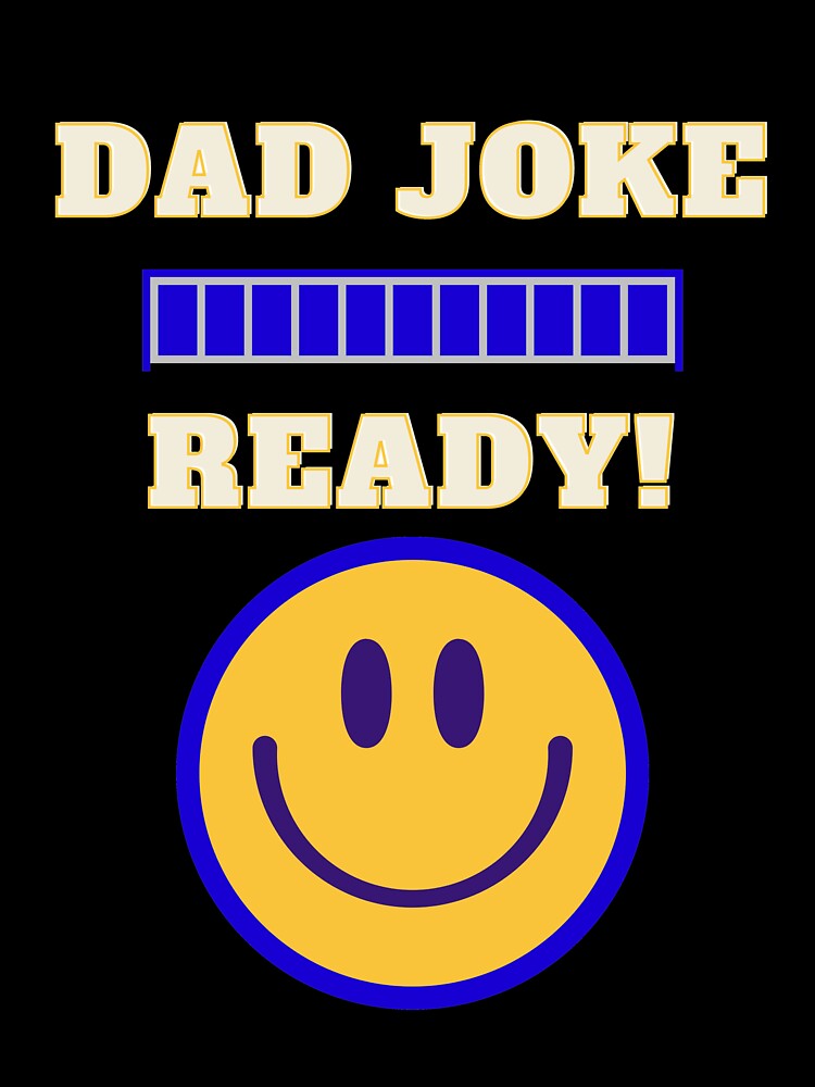 Funny T-Shirt - Dad Joke Ready by kozimster00