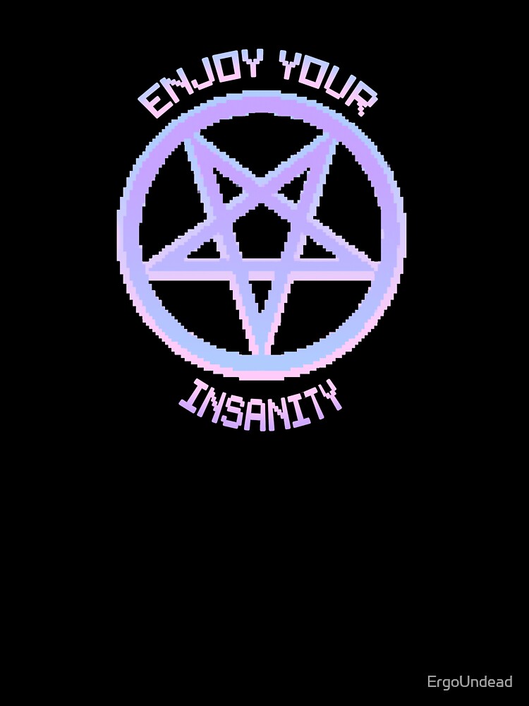 Enjoy Your Insanity Pastelgram by ErgoUndead