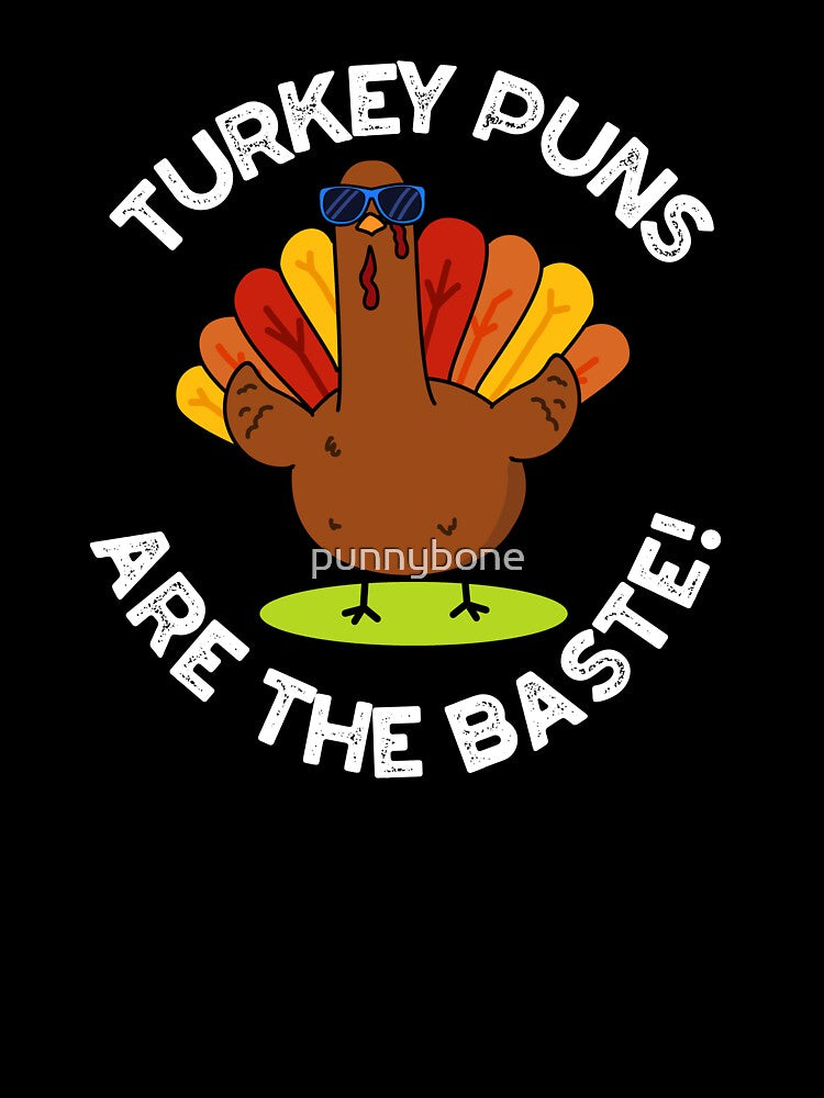 Turkey Puns Are The Baste Funny Food Pun (Dark BG) by punnybone
