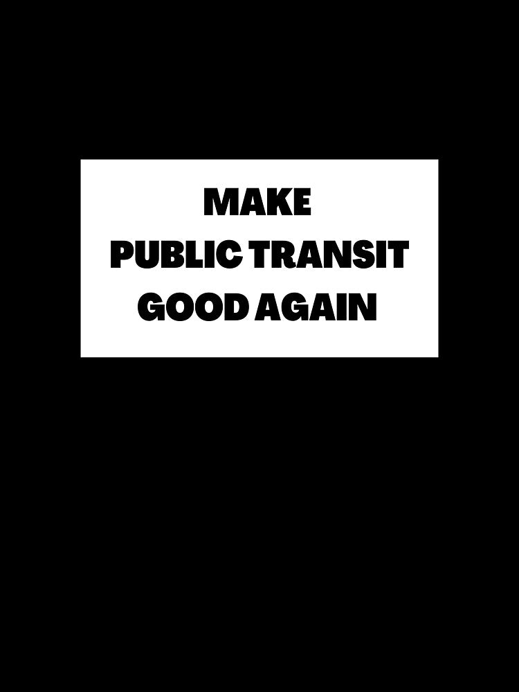 Urban Planner Make Public Transit Good Again by CJacobsDesigns