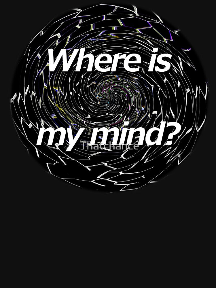 Where is my mind? by Trendature Online