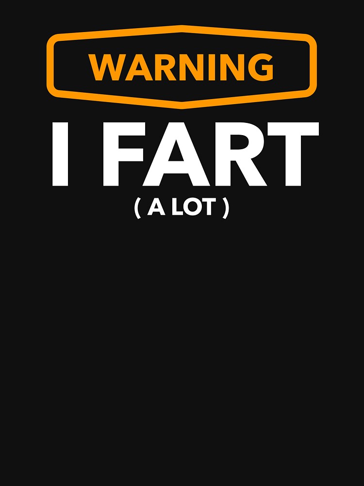 Warning - I Fart a lot by Bleak Shirt