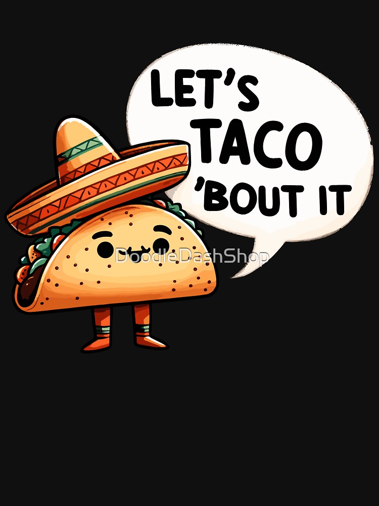 Let's Taco about it by DoodleDashShop