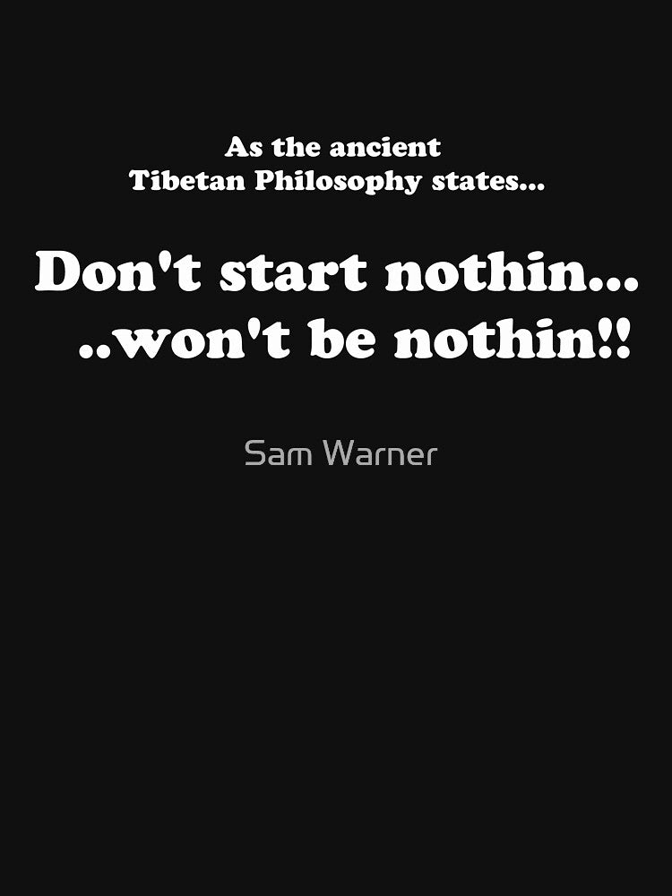 Don't Start Nothin...Won't Be Nothin by Sam Warner