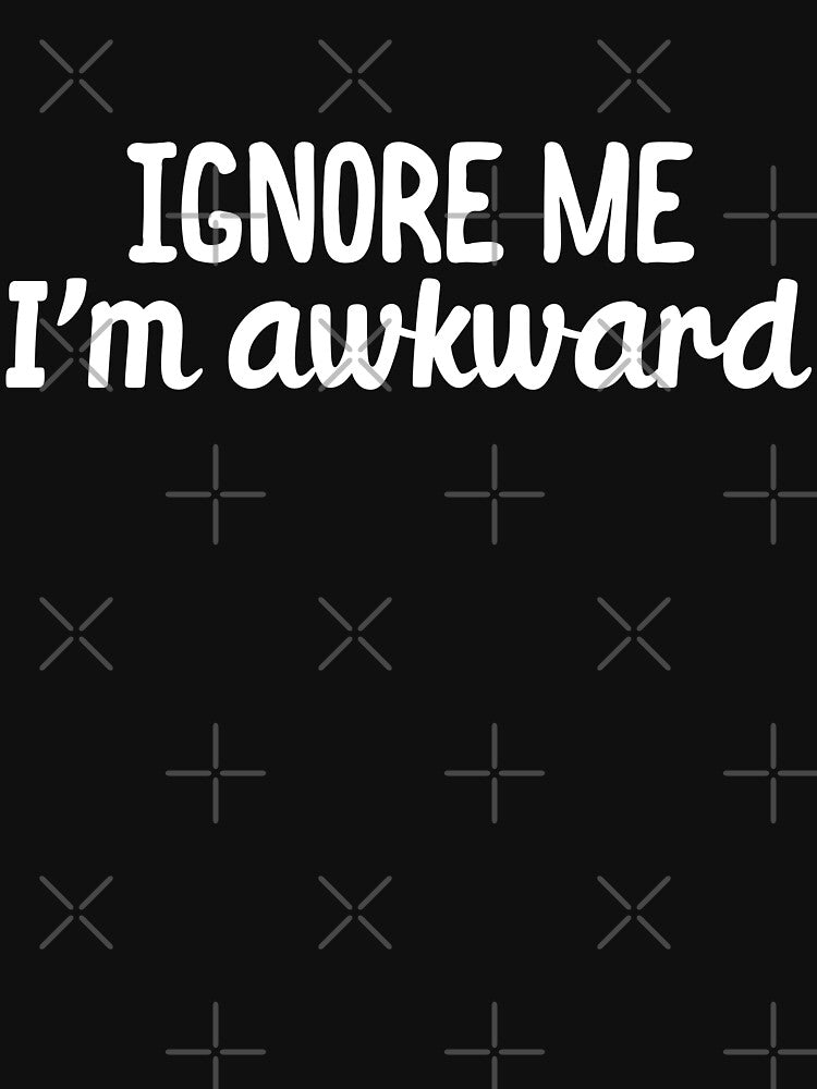 Ignore me Im awkward by 23mangoes