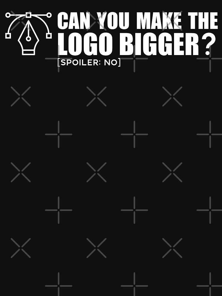 Funny Graphic Designer Quote Make Logo Bigger - Designer Artist Gift by Osmose-Studio