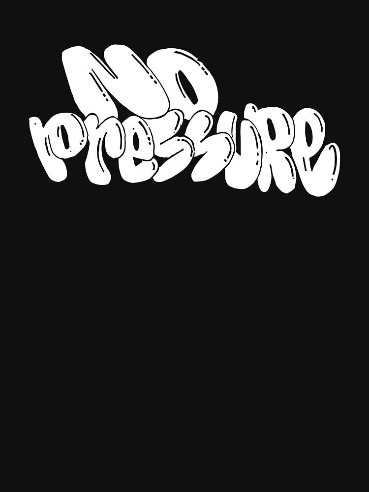 No Pressure Classic by Benkrier