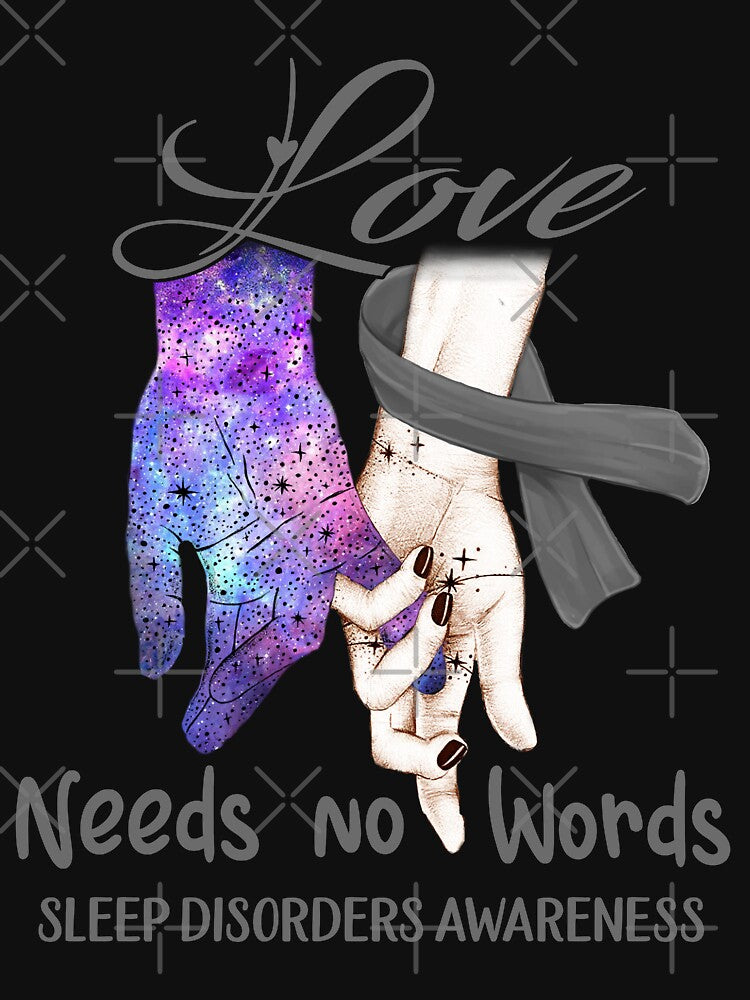 Sleep Disorders Awareness - Love Needs No Words by ArangoaStore