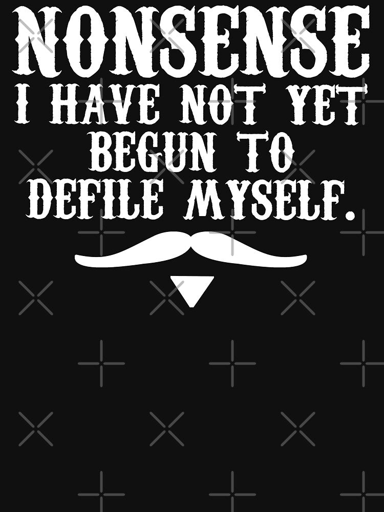 Nonsense I Have Not Yet Begun To Defile Myself by barrelroll909