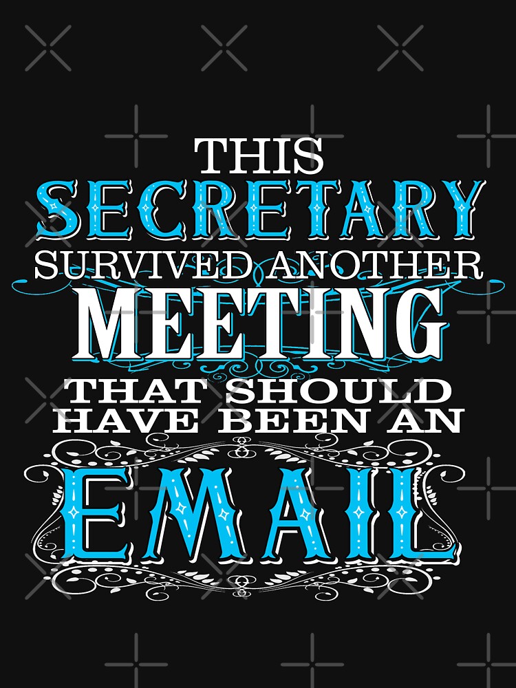 Secretary Survived Meeting Email Office Humor by OmmeDesigns