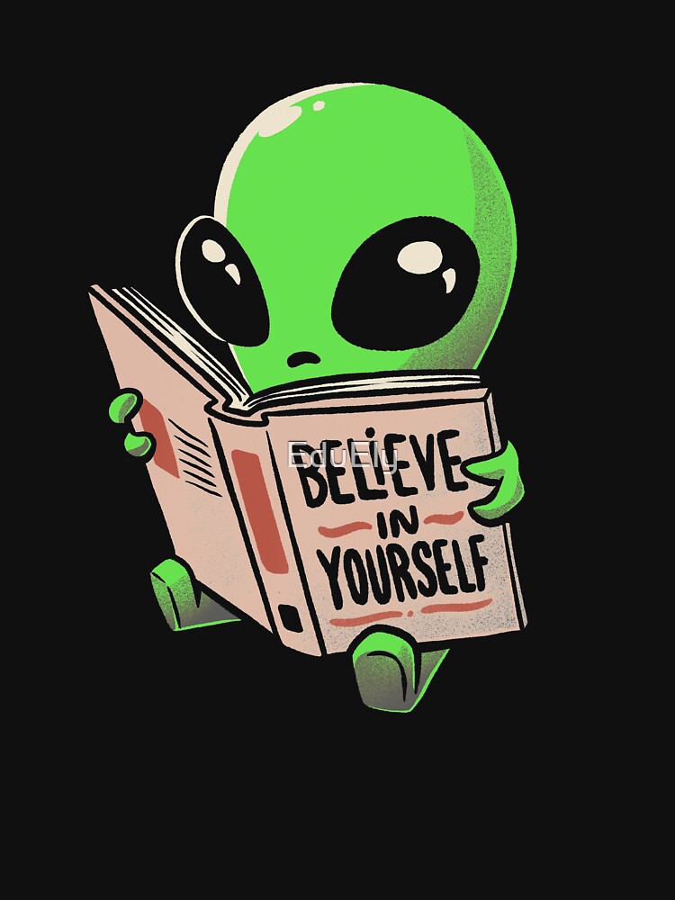 Believe in Yourself Funny Book Alien by EduEly