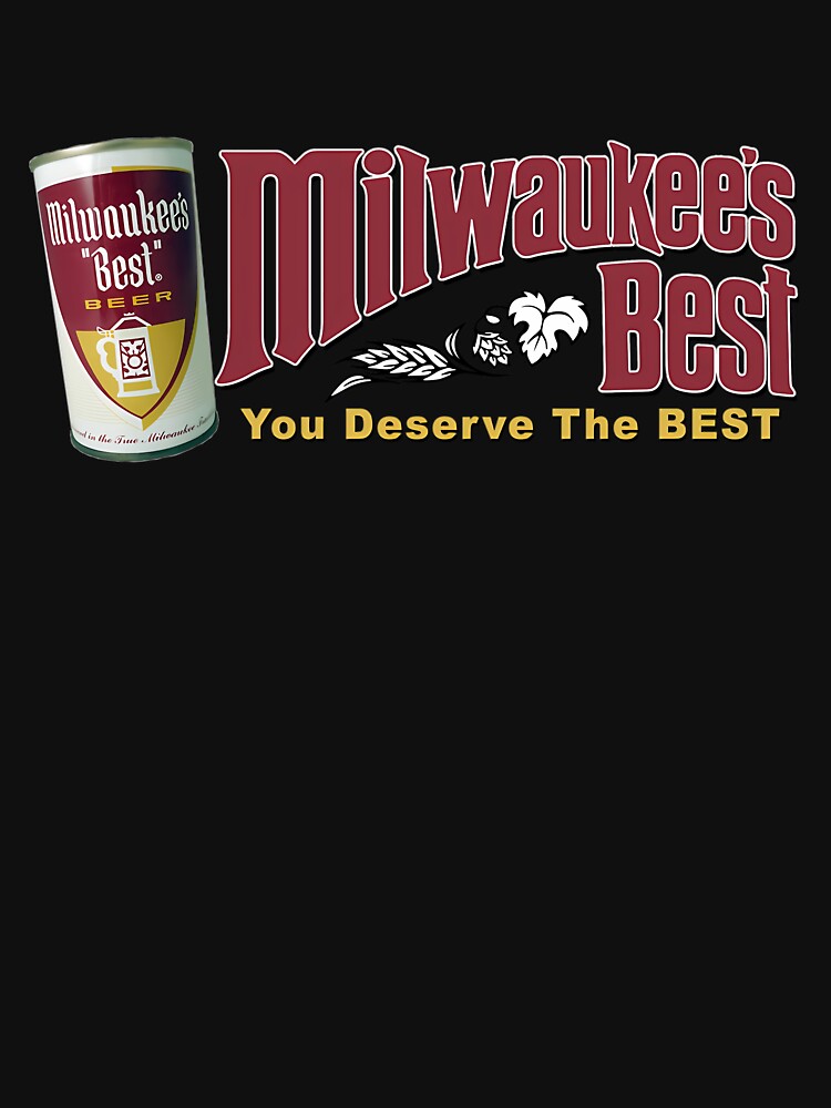 Milwaukee'S Best Beer Can Design You Deserve The Best by a6idineee