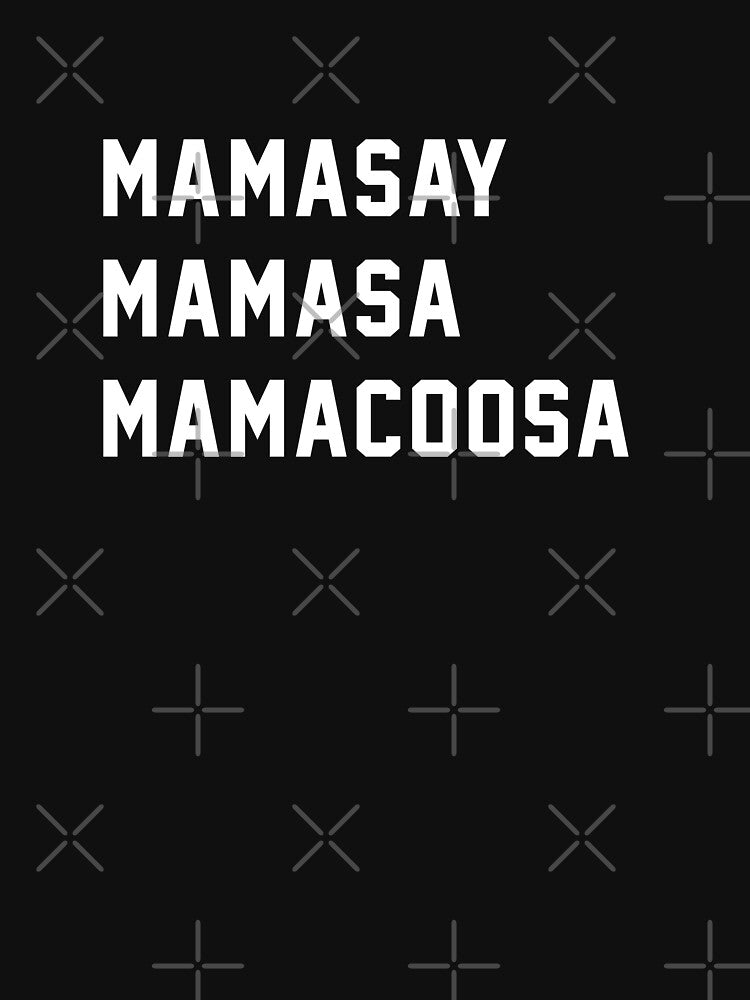 Mamasay Mamasa Mamacoosa by Primotees