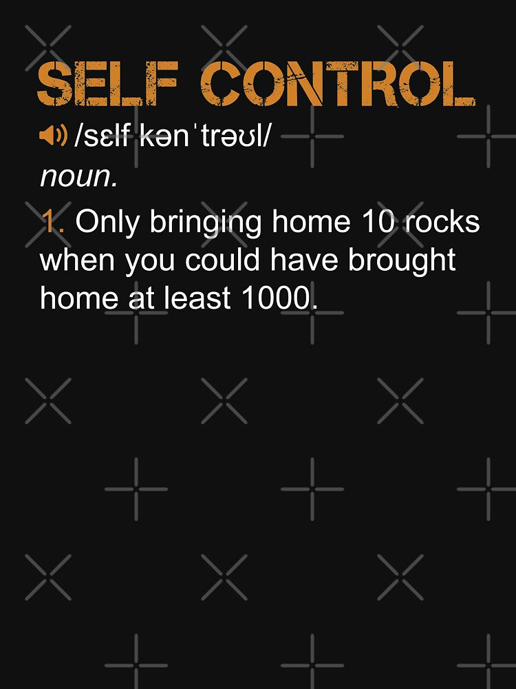 Self Control Funny Rockhounding Geology by B-RAD-Designs