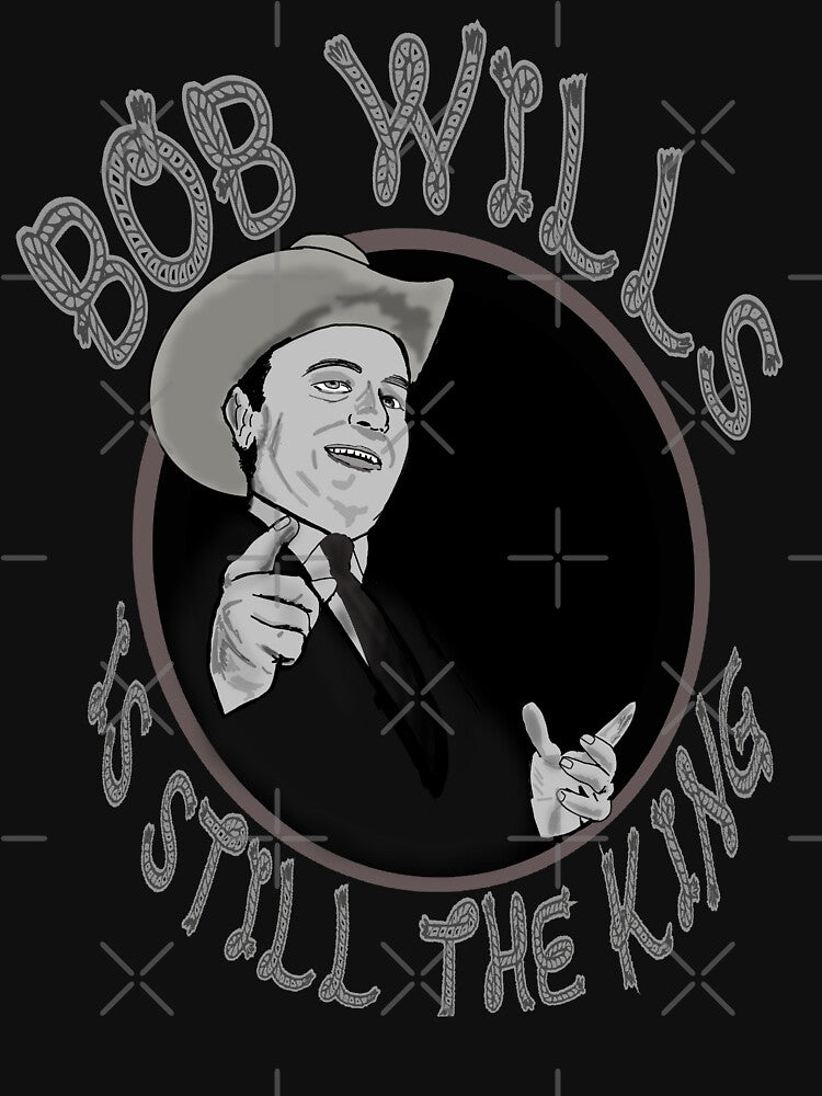 Bob Wills is Still The King by TLBugg