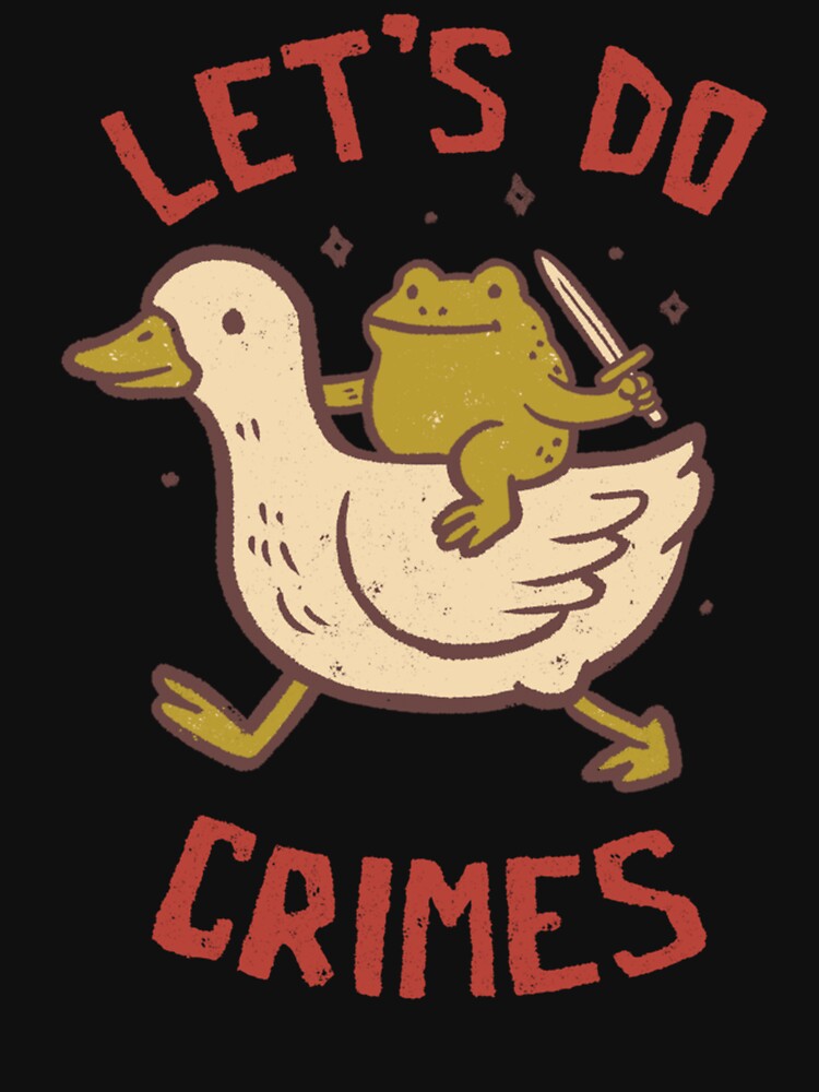 Lets Do Crimes Funny Duck Frog by LasandraPrice