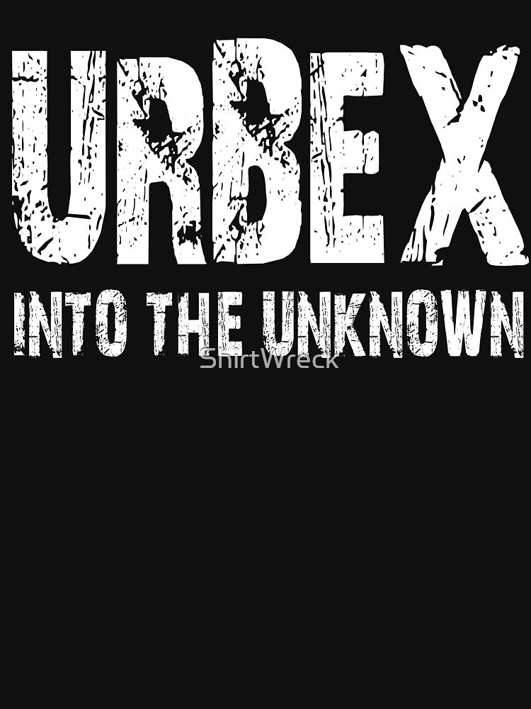 Urbex Into The Unknown Urban Exploration Adventure Design by ShirtWreck