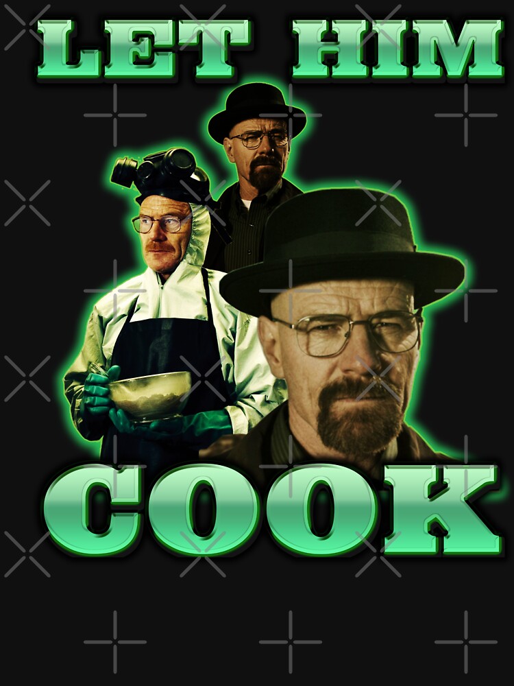 Let him cook Walter White by rizu100