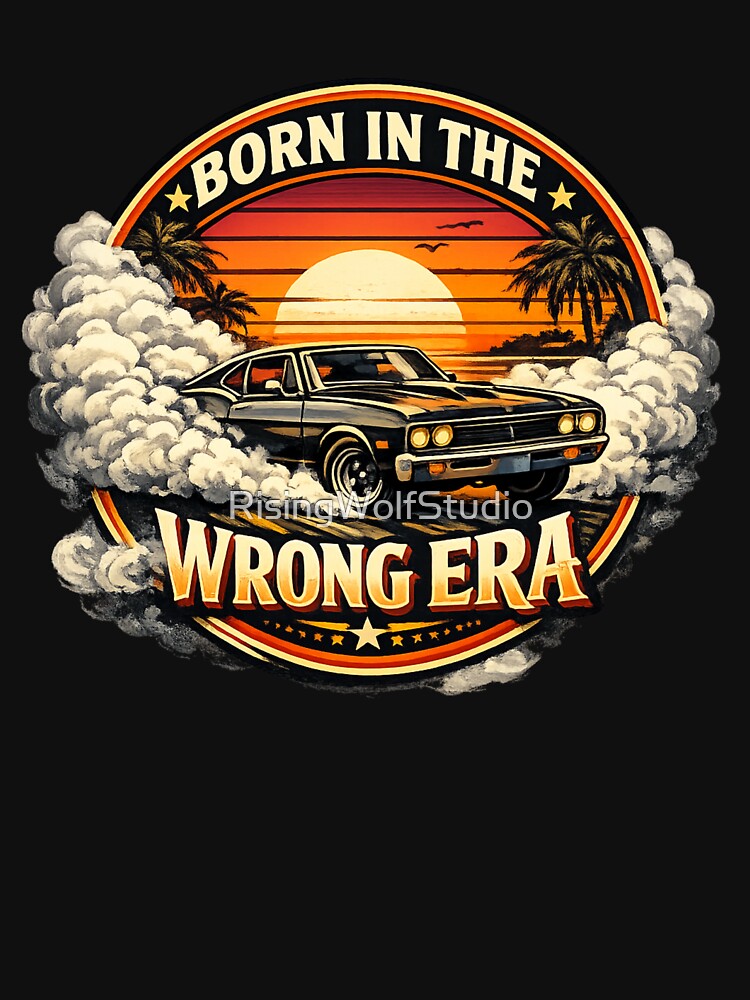 Born in the, Wrong Era by RisingWolfStudio
