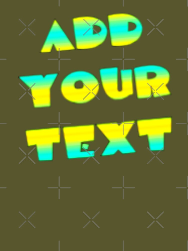 ADD YOUR TEXT CUSTOM T_Shirt 2 by Drawix