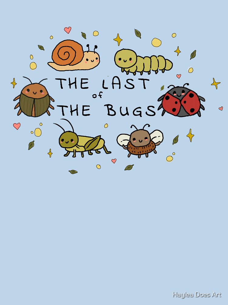 The Last of the Bugs by Haylea Does Art