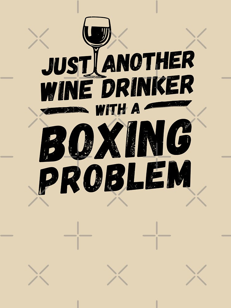 Just another wine drinker with a boxing problem, wine drinker, boxing by rattob