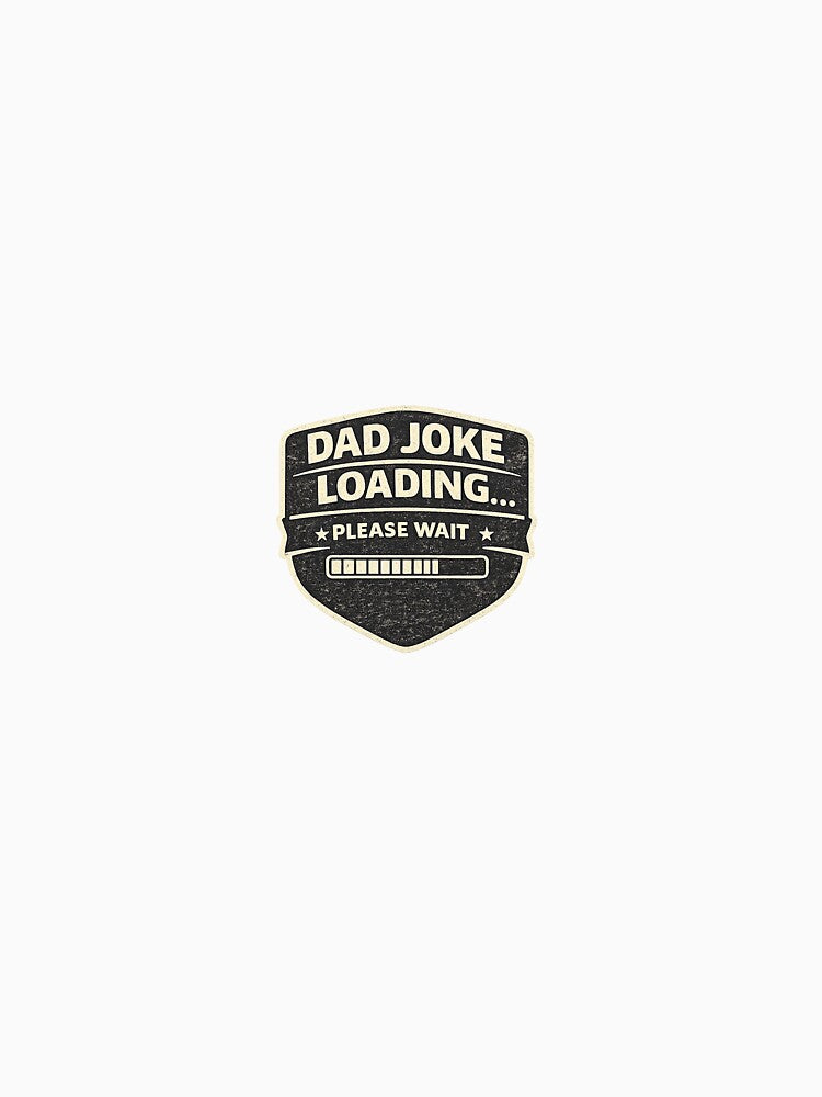 Dad Joke Loading Please Wait - Funny Dad Father's Day Gift by 757Prints