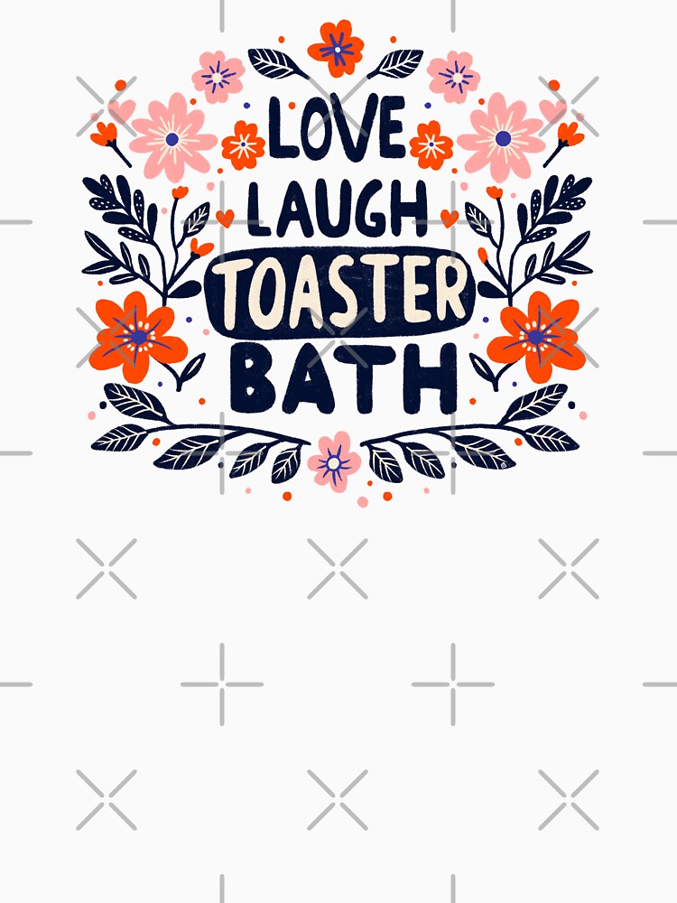 Love, Laugh, Toaster Bath – Dark Humor Red Floral Design by Itouchedabee