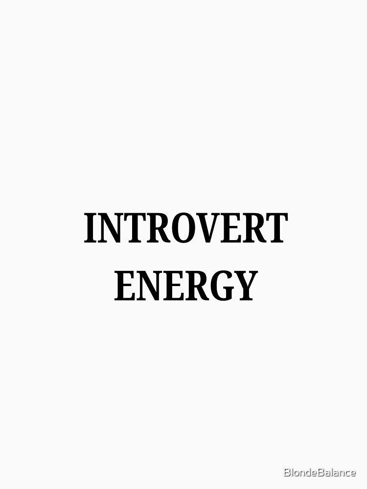 Introvert Energy Minimalist Text by BlondeBalance
