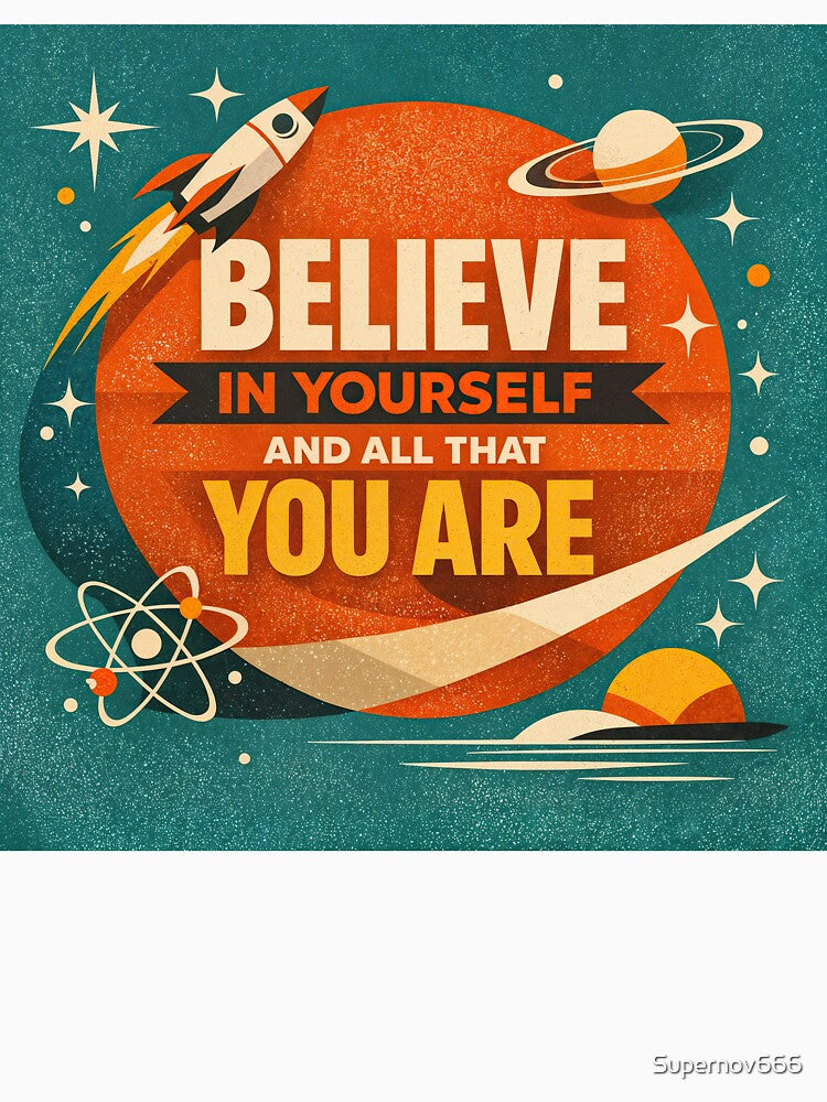 Believe in Yourself – Retro Space Inspiration by ForeverPrintsOK